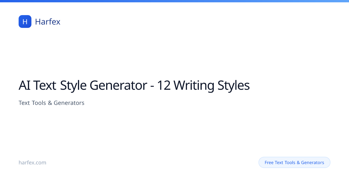 AI Text Style Generator — 12 Writing Styles | Harfex