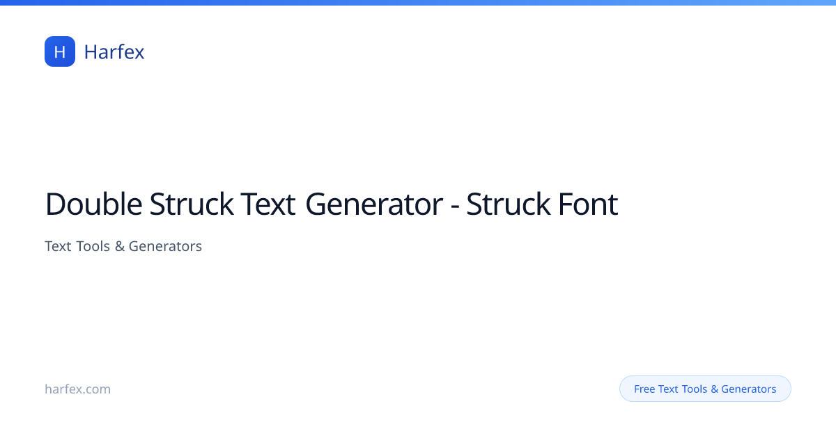 Double Struck Text Generator — 𝔻𝕠𝕦𝕓𝕝𝕖 Struck Font | Harfex
