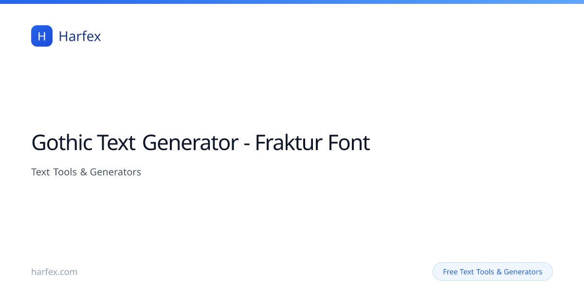 Gothic Text Generator — 𝔊𝔬𝔱𝔥𝔦𝔠 Fraktur Font | Harfex
