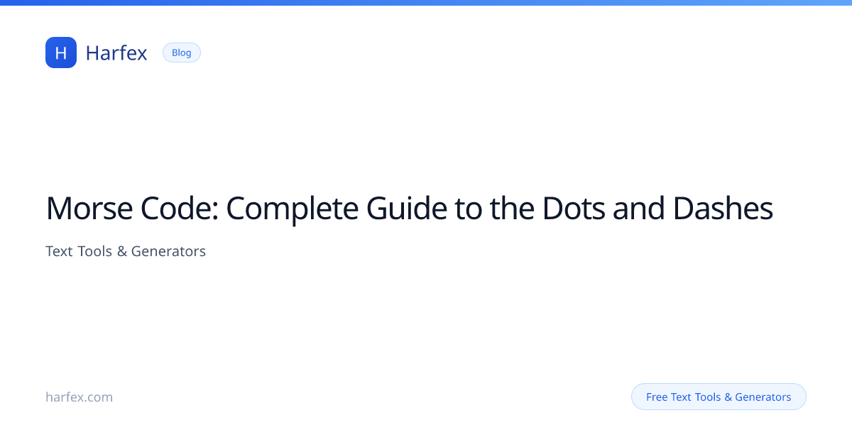 Morse Code: Complete Guide to the Dots and Dashes | Harfex