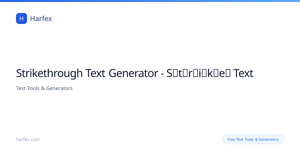 Strikethrough Text Generator — S̶t̶r̶i̶k̶e̶ Text | Harfex